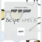 【8/7(水)〜8/19(月)開催】SCYESPECS（サイスペックス）POP UP in 名古屋 apartir